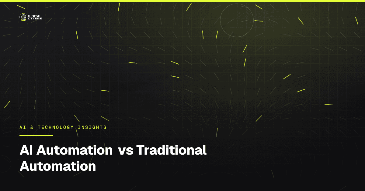 AI Automation vs Traditional Automation - Digital Otters