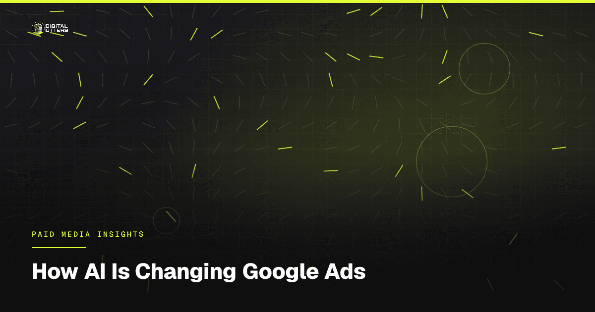 How AI Is Changing Google Ads - Digital Otters