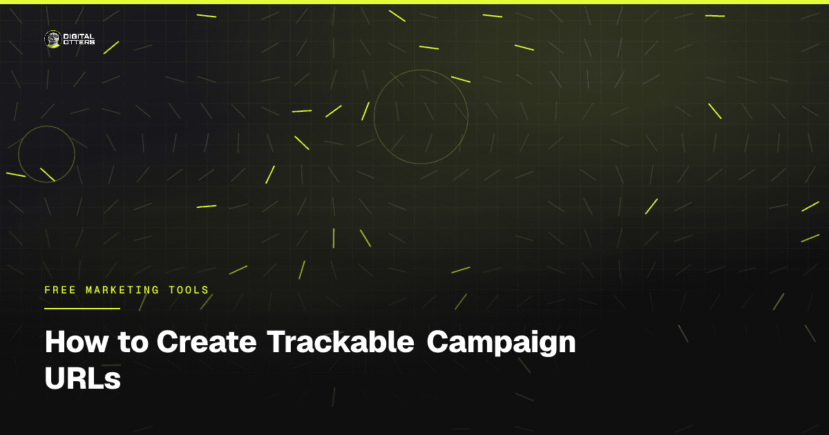 How to Create Trackable Campaign URLs - Digital Otters