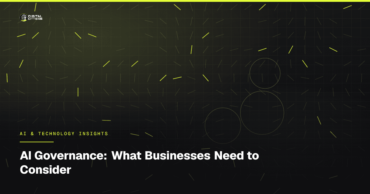 AI Governance: What Businesses Need to Consider - Digital Otters