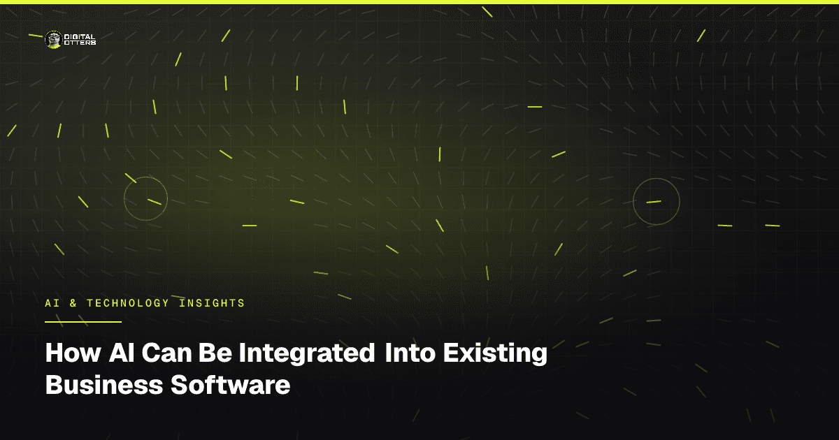 How AI Can Be Integrated Into Existing Business Software - Digital Otters