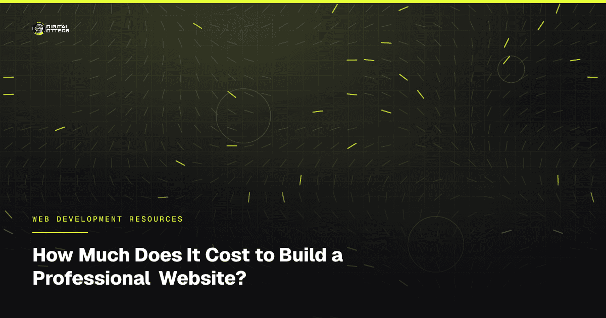 How Much Does It Cost to Build a Professional Website? - Digital Otters