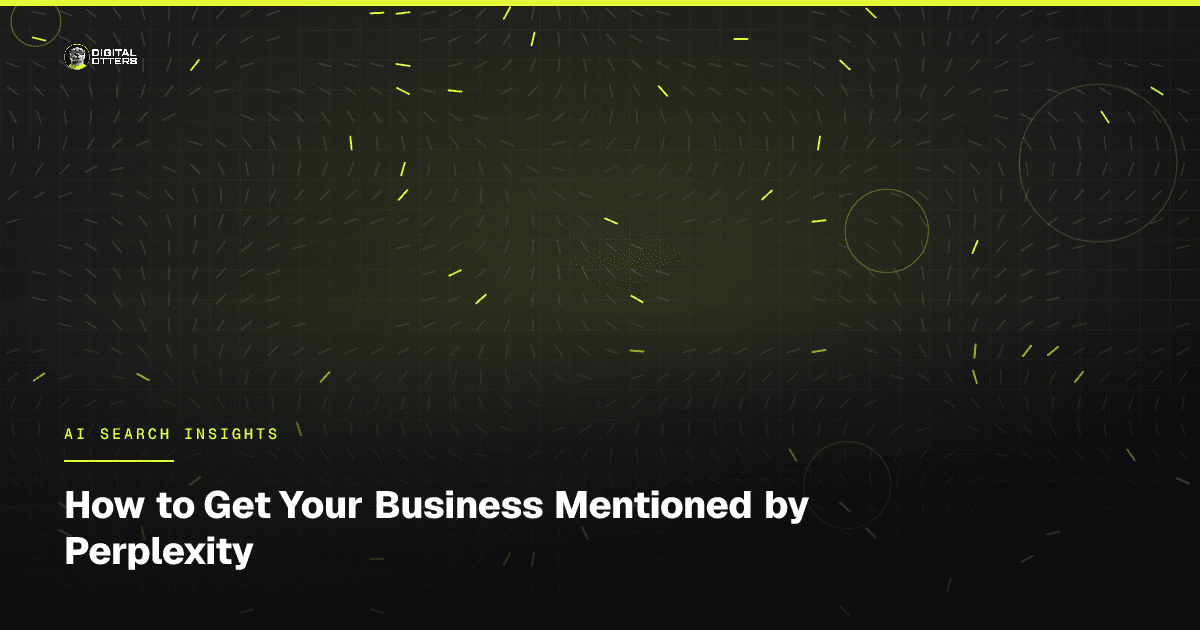 How to Get Your Business Mentioned by Perplexity - Digital Otters