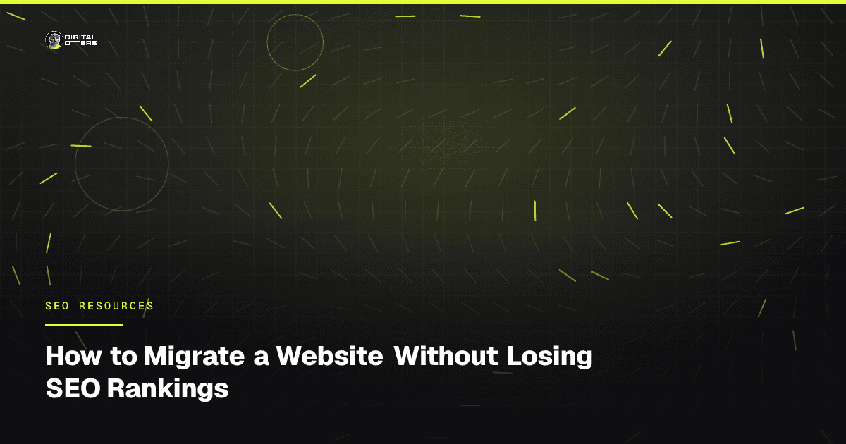 How to Migrate a Website Without Losing SEO Rankings - Digital Otters