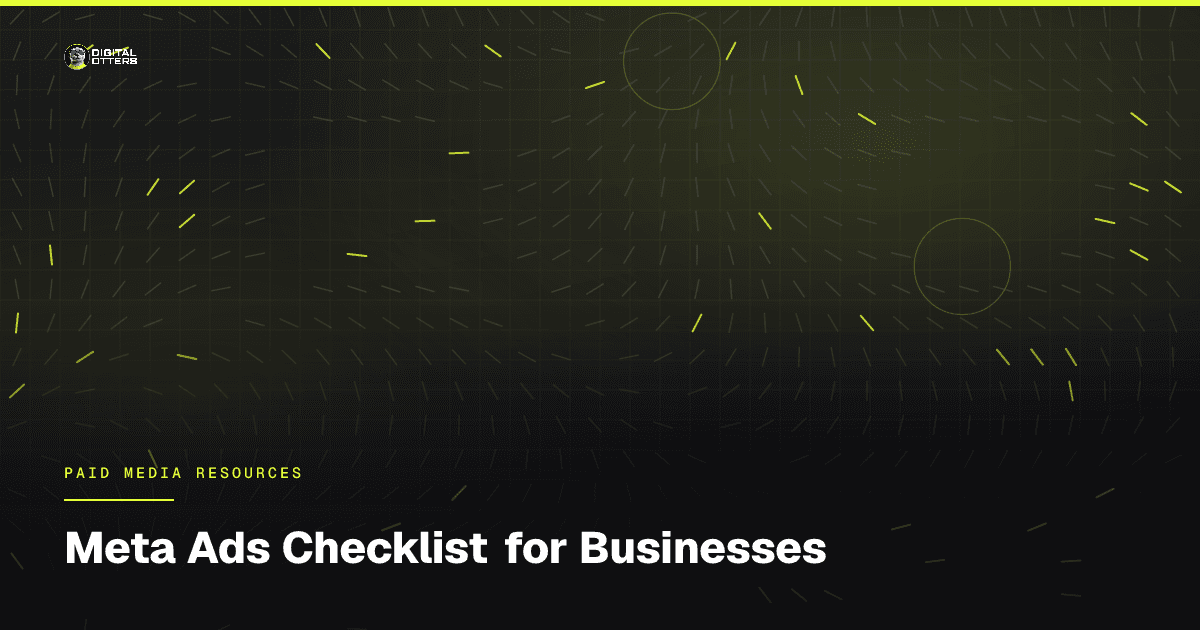 Meta Ads Checklist for Businesses - Digital Otters