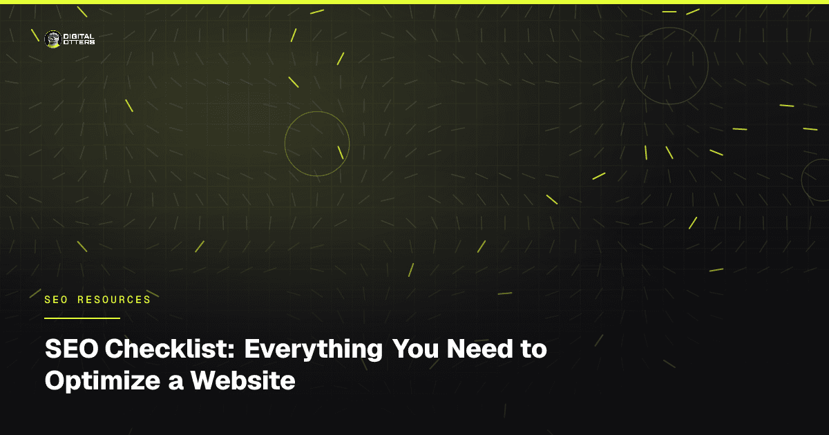 SEO Checklist: Everything You Need to Optimize a Website - Digital Otters