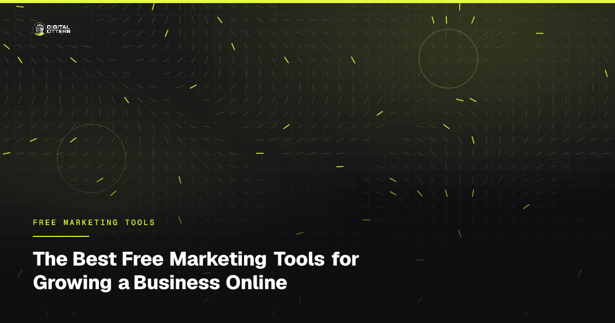 The Best Free Marketing Tools for Growing a Business Online - Digital Otters